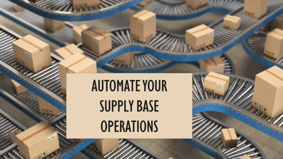 Automate Your Supply Base Operations