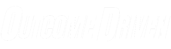 Outcome Driven
